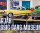 Discover Vintage Automotive Charm at Sharjah Classic Cars Museum